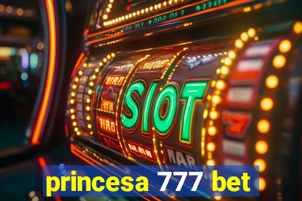 princesa 777 bet